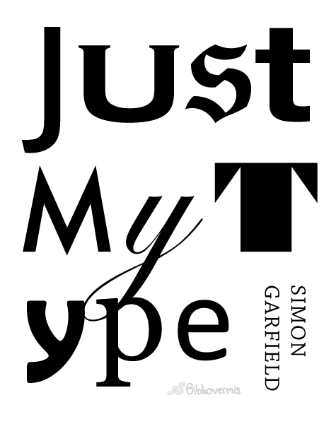 Just My Type. Simon Garfield. Book Review