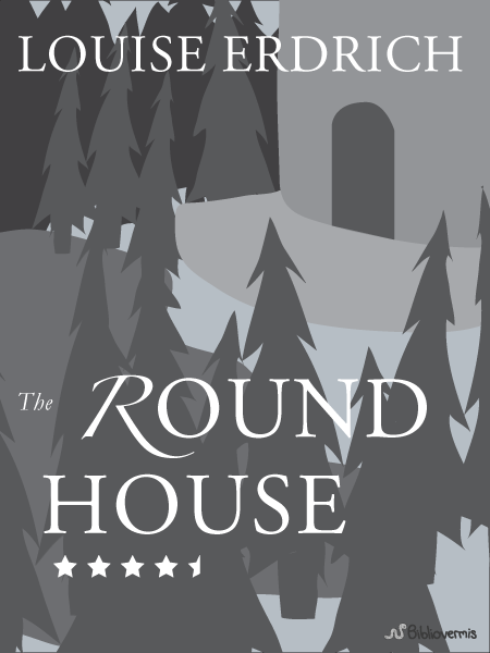 The Round House. Louise Erdrich. Book Review: 4.5 stars