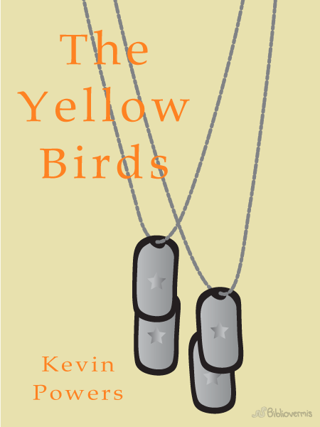 The Yellow Birds. Kevin Powers. Book Review: 4 stars